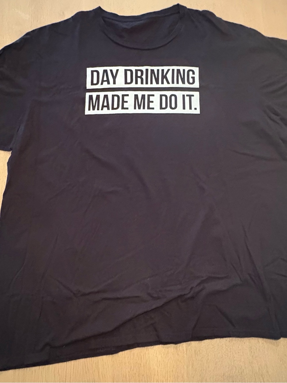 Black Graphic Tee - "Day Drinking Made Me Do It." 4X